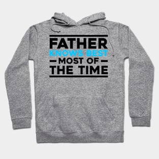 Father's Day Gift Father Knows Most Of The Time Hoodie